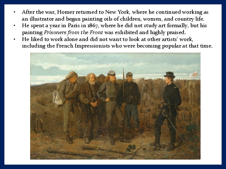  • • • After the war, Homer returned to New York, where he