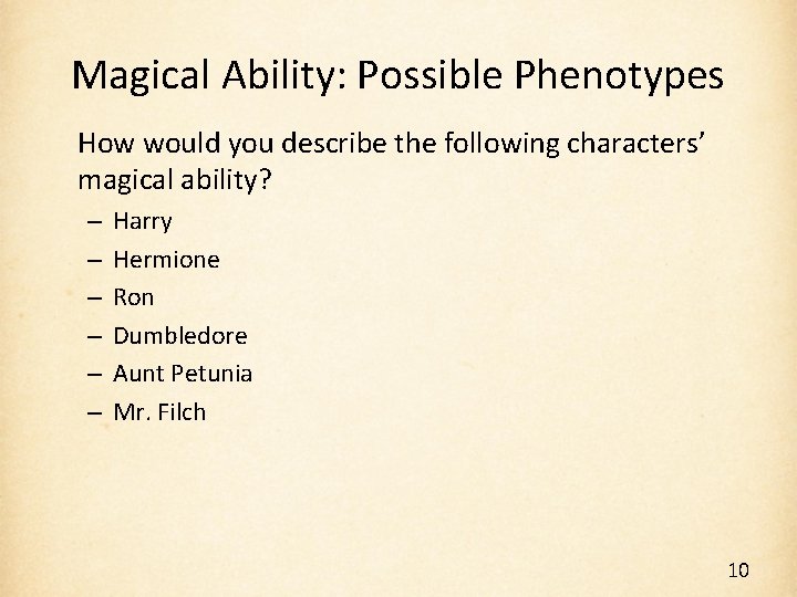 Magical Ability: Possible Phenotypes How would you describe the following characters’ magical ability? –