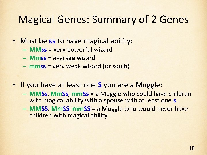 Magical Genes: Summary of 2 Genes • Must be ss to have magical ability: