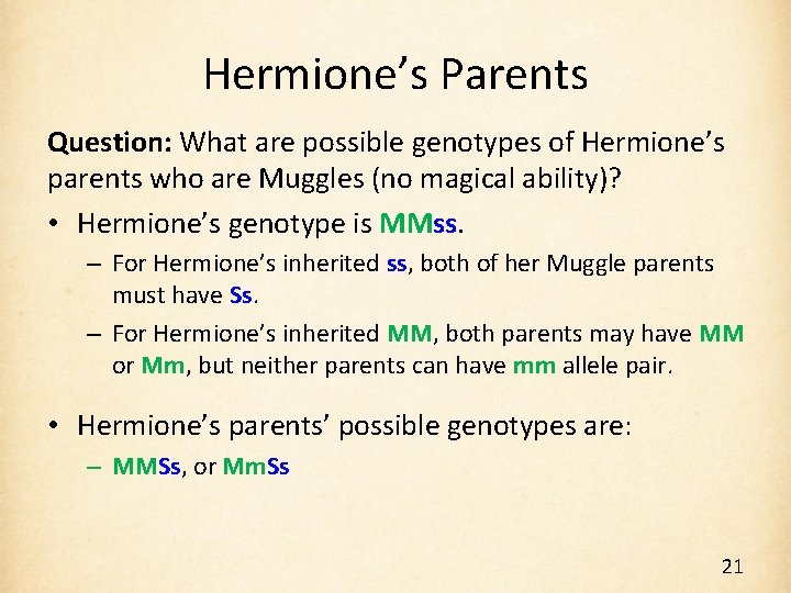 Hermione’s Parents Question: What are possible genotypes of Hermione’s parents who are Muggles (no