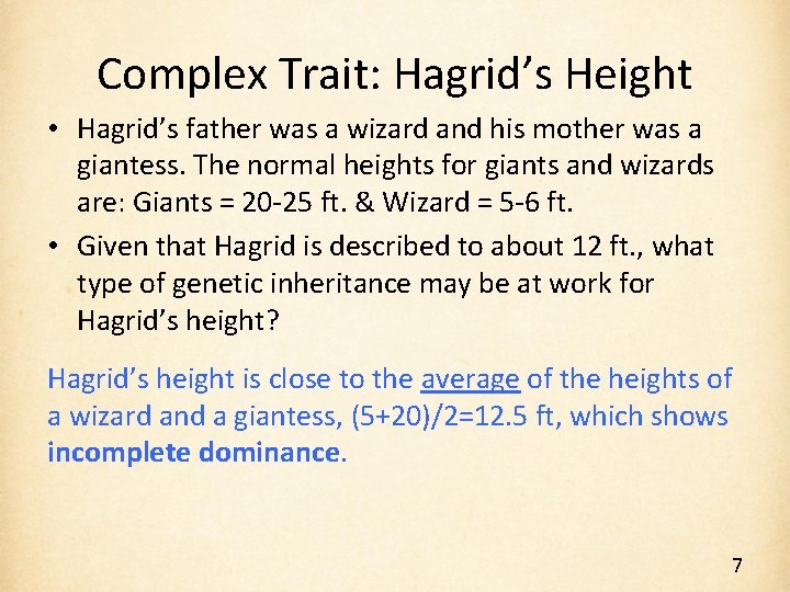 Complex Trait: Hagrid’s Height • Hagrid’s father was a wizard and his mother was