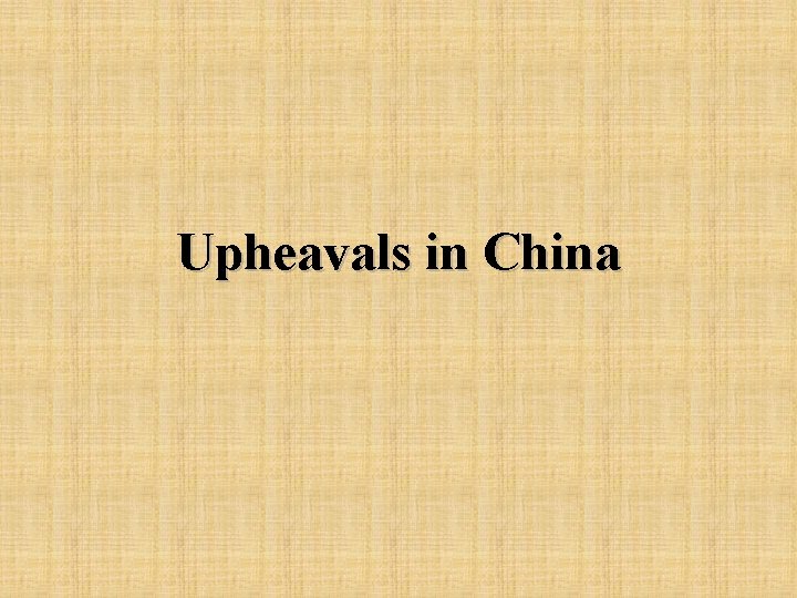 Upheavals in China 