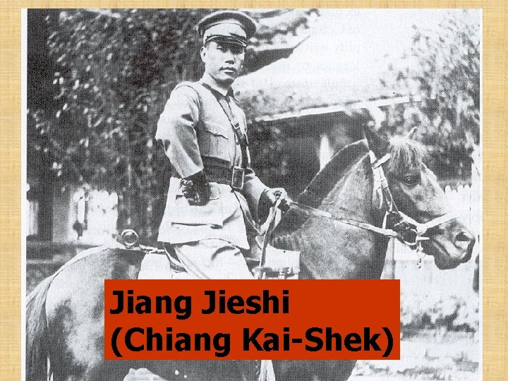 Jiang Jieshi (Chiang Kai-Shek) 