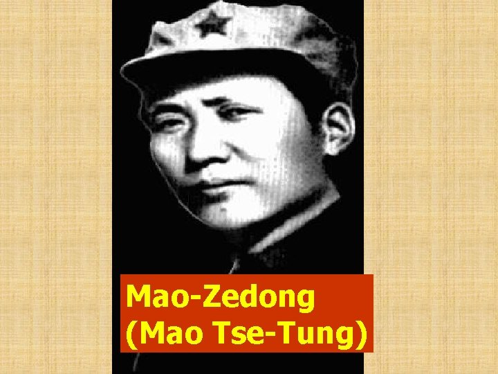 Mao-Zedong (Mao Tse-Tung) 