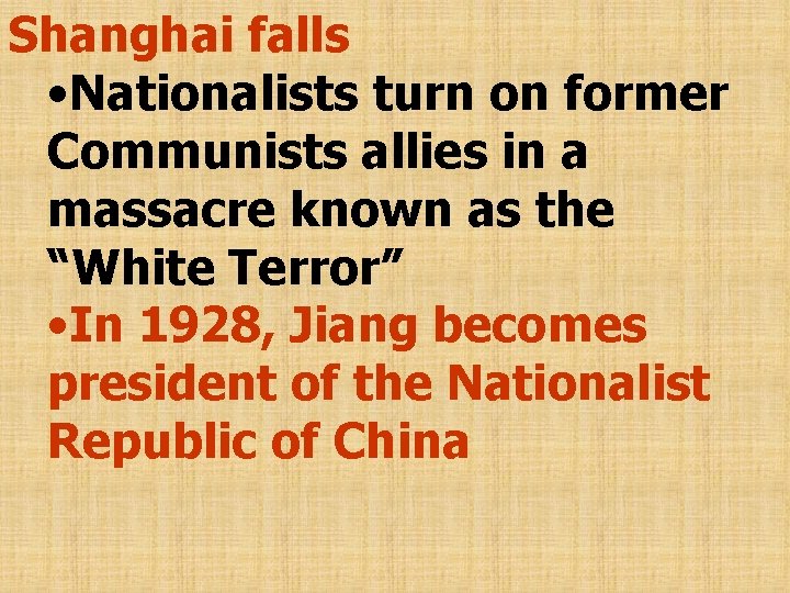 Shanghai falls • Nationalists turn on former Communists allies in a massacre known as