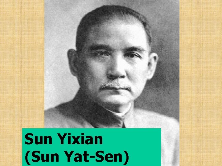 Sun Yixian (Sun Yat-Sen) 