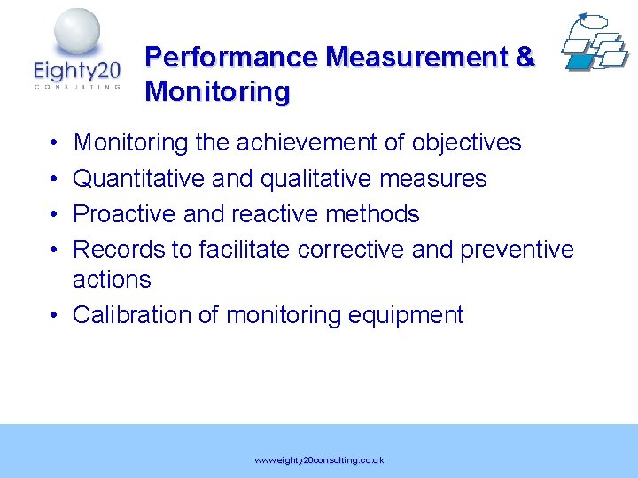 Performance Measurement & Monitoring • • Monitoring the achievement of objectives Quantitative and qualitative