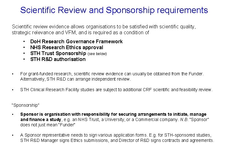 Scientific Review and Sponsorship requirements Scientific review evidence allows organisations to be satisfied with