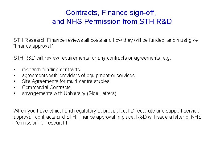 Contracts, Finance sign-off, and NHS Permission from STH R&D STH Research Finance reviews all