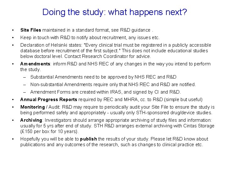 Doing the study: what happens next? • Site Files maintained in a standard format,