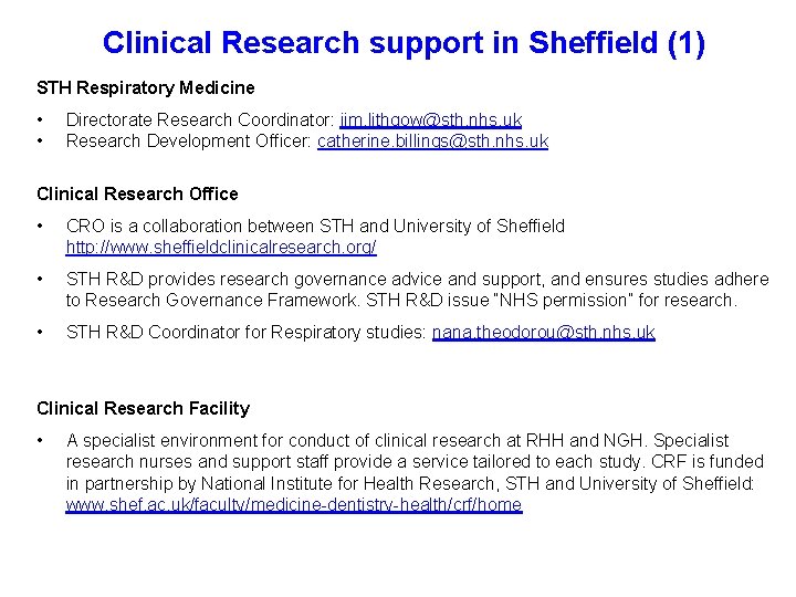 Clinical Research support in Sheffield (1) STH Respiratory Medicine • • Directorate Research Coordinator: