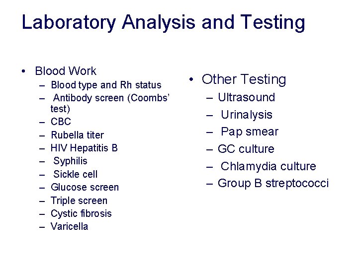 Laboratory Analysis and Testing • Blood Work – Blood type and Rh status – Laboratory Analysis and Testing • Blood Work – Blood type and Rh status –