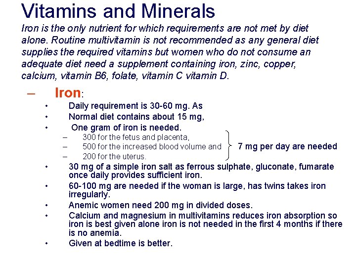 Vitamins and Minerals Iron is the only nutrient for which requirements are not met Vitamins and Minerals Iron is the only nutrient for which requirements are not met