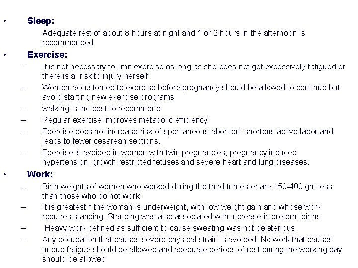 • Sleep: Adequate rest of about 8 hours at night and 1 or • Sleep: Adequate rest of about 8 hours at night and 1 or