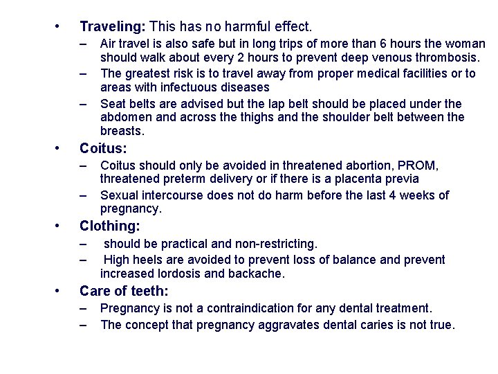 • Traveling: This has no harmful effect. – – – • Coitus: – • Traveling: This has no harmful effect. – – – • Coitus: –