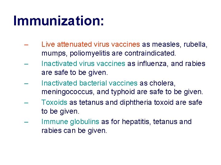 Immunization: – – – Live attenuated virus vaccines as measles, rubella, mumps, poliomyelitis are Immunization: – – – Live attenuated virus vaccines as measles, rubella, mumps, poliomyelitis are