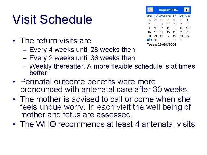 Visit Schedule • The return visits are – Every 4 weeks until 28 weeks Visit Schedule • The return visits are – Every 4 weeks until 28 weeks