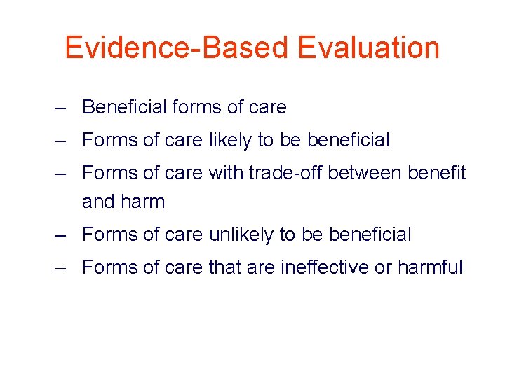 Evidence-Based Evaluation – Beneficial forms of care – Forms of care likely to be Evidence-Based Evaluation – Beneficial forms of care – Forms of care likely to be