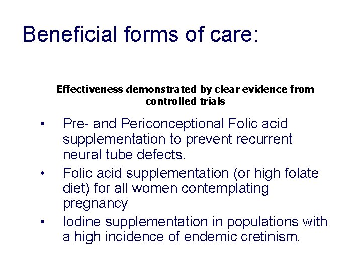 Beneficial forms of care: Effectiveness demonstrated by clear evidence from controlled trials • • Beneficial forms of care: Effectiveness demonstrated by clear evidence from controlled trials • •