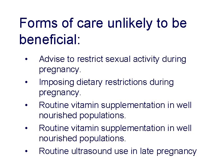 Forms of care unlikely to be beneficial: • • • Advise to restrict sexual Forms of care unlikely to be beneficial: • • • Advise to restrict sexual