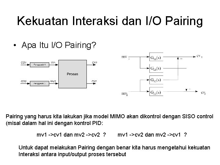 Kekuatan Interaksi dan I/O Pairing • Apa Itu I/O Pairing? Pairing yang harus kita