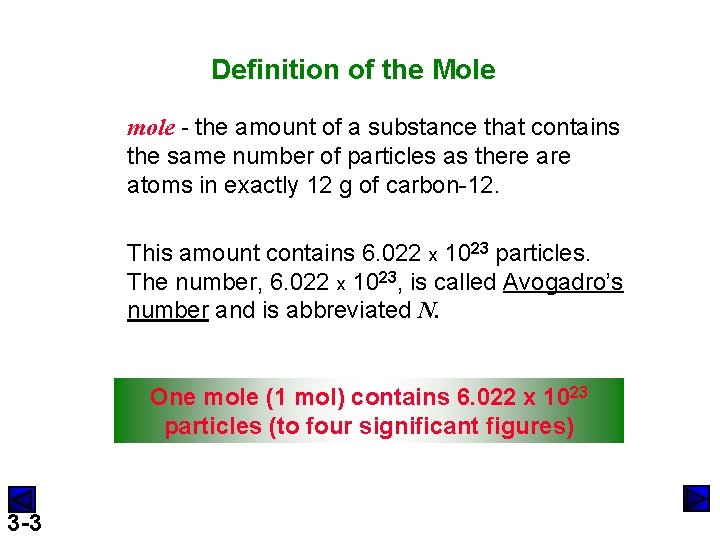 Definition of the Mole mole - the amount of a substance that contains the