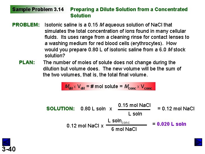 Sample Problem 3. 14 PROBLEM: PLAN: Preparing a Dilute Solution from a Concentrated Solution