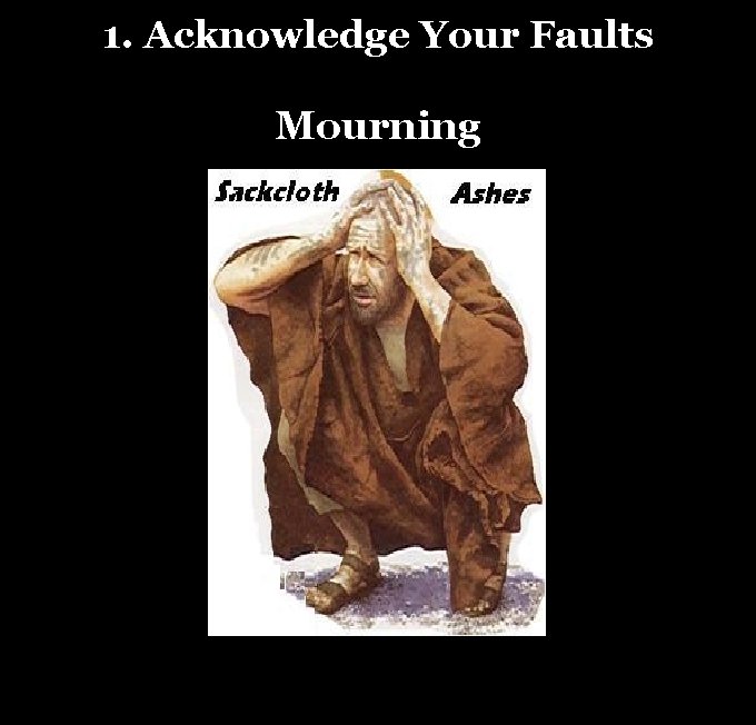 1. Acknowledge Your Faults Mourning 