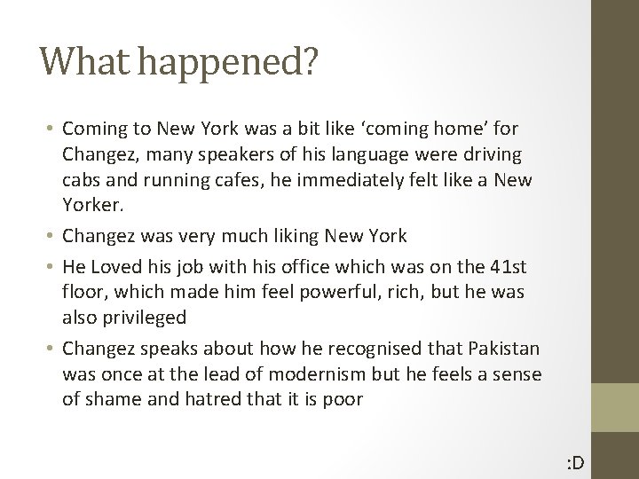 What happened? • Coming to New York was a bit like ‘coming home’ for