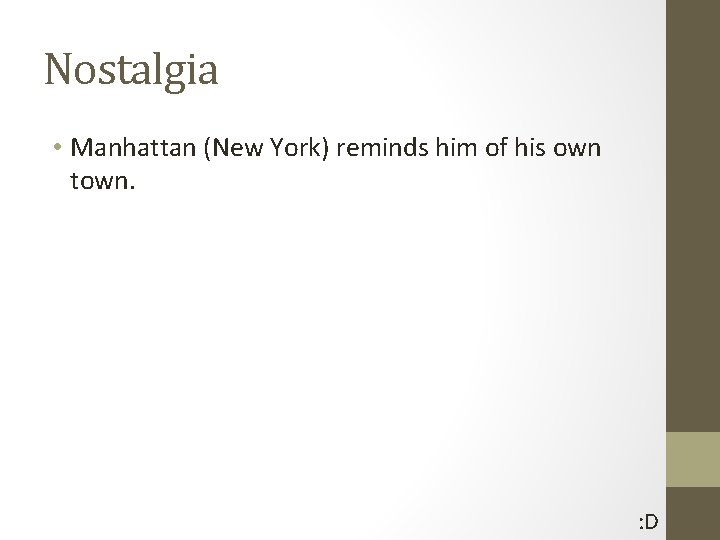 Nostalgia • Manhattan (New York) reminds him of his own town. : D 