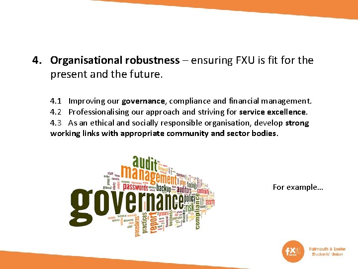 4. Organisational robustness – ensuring FXU is fit for the present and the future.