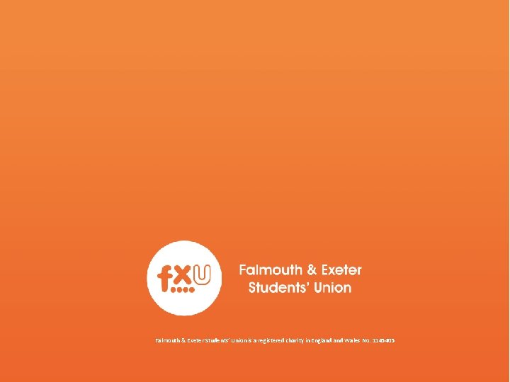 Falmouth & Exeter Students’ Union is a registered charity in England Wales No. 1145405