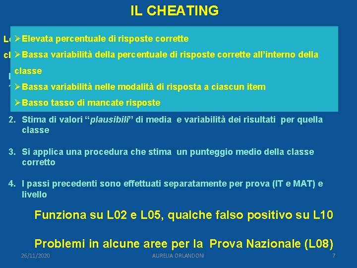 IL CHEATING Elevataanche percentuale di risposte Le Ø scuole, quest’anno, hannocorrette ricevuto i dati