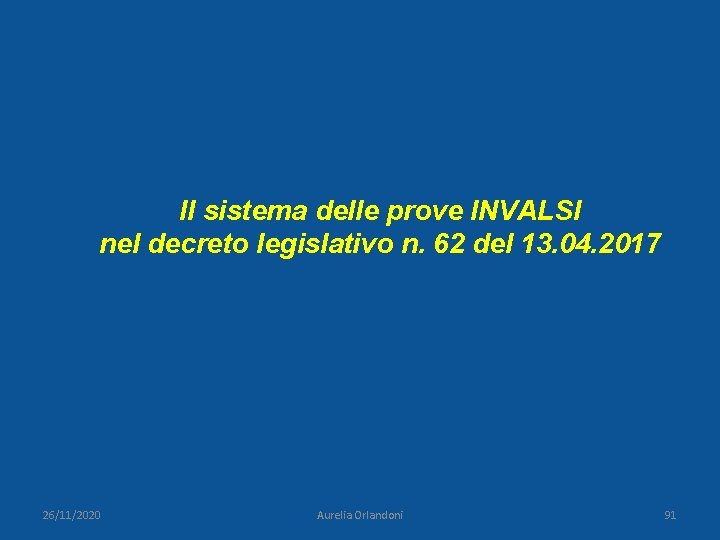 Il sistema delle prove INVALSI nel decreto legislativo n. 62 del 13. 04. 2017