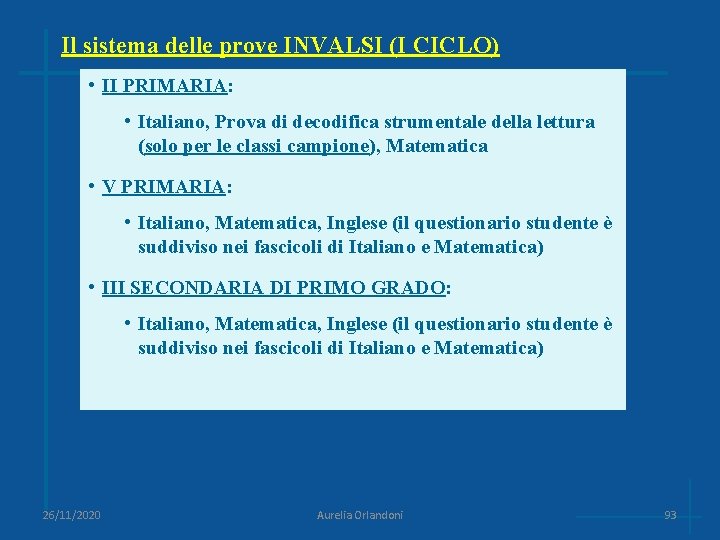 Il sistema delle prove INVALSI (I CICLO) • II PRIMARIA: • Italiano, Prova di