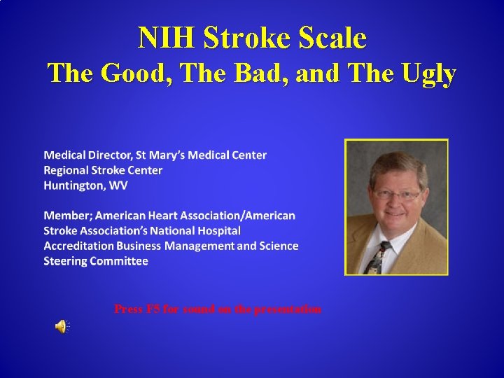 NIH Stroke Scale The Good, The Bad, and The Ugly Press F 5 for