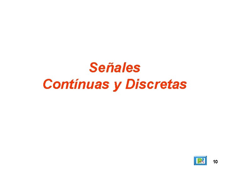 Señales Contínuas y Discretas 10 