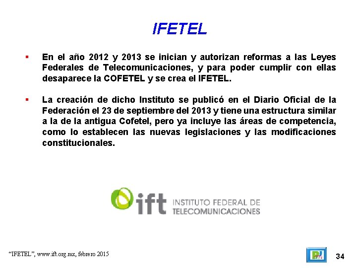 IFETEL En el año 2012 y 2013 se inician y autorizan reformas a las