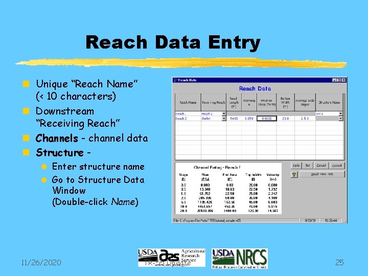 Reach Data Entry n Unique “Reach Name” (< 10 characters) n Downstream “Receiving Reach”