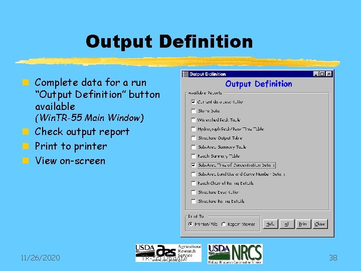 Output Definition n Complete data for a run “Output Definition” button available (Win. TR-55