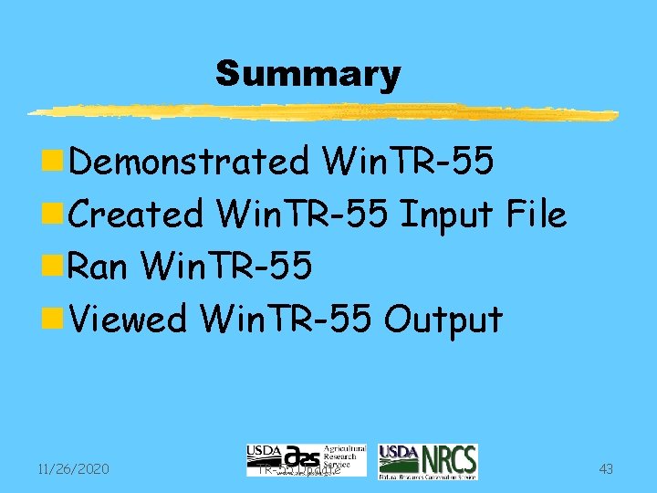 Summary n. Demonstrated Win. TR-55 n. Created Win. TR-55 Input File n. Ran Win.