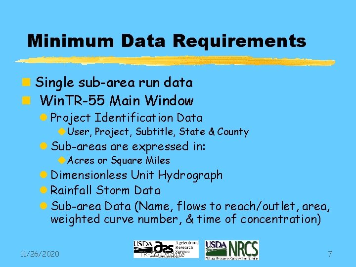 Minimum Data Requirements n Single sub-area run data n Win. TR-55 Main Window l