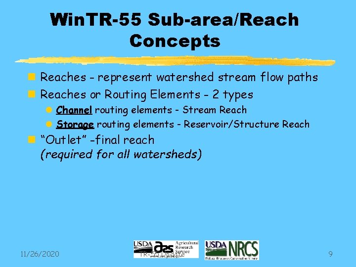 Win. TR-55 Sub-area/Reach Concepts n Reaches - represent watershed stream flow paths n Reaches