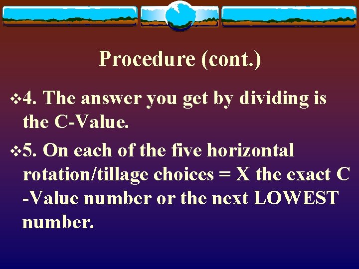 Procedure (cont. ) v 4. The answer you get by dividing is the C-Value.