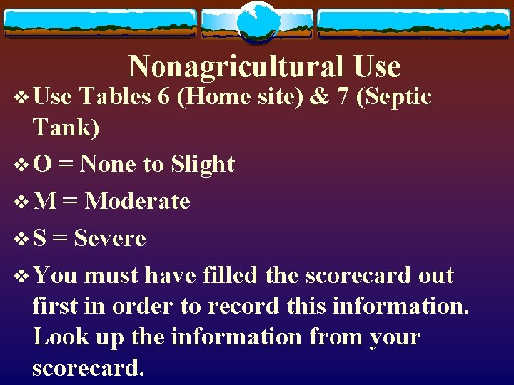 v Use Nonagricultural Use Tables 6 (Home site) & 7 (Septic Tank) v O