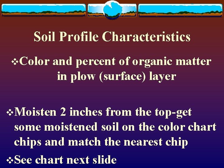 Soil Profile Characteristics v. Color and percent of organic matter in plow (surface) layer