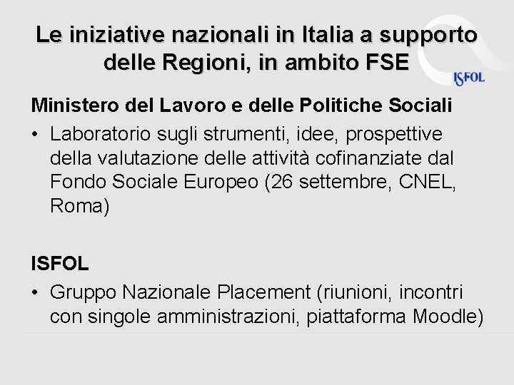 Le iniziative nazionali in Italia a supporto delle Regioni, in ambito FSE Ministero del