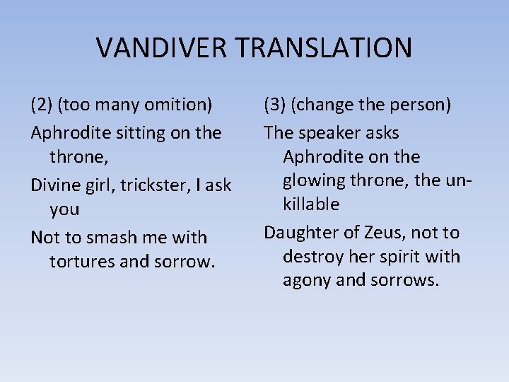 VANDIVER TRANSLATION (2) (too many omition) Aphrodite sitting on the throne, Divine girl, trickster,