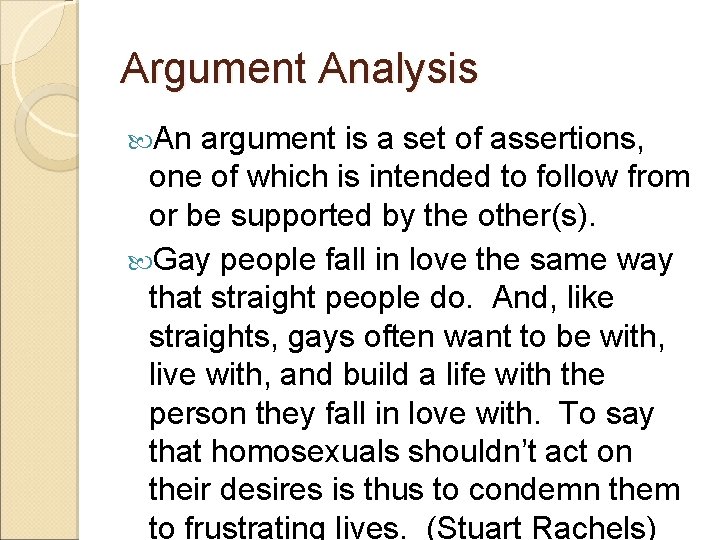 Argument Analysis An argument is a set of assertions, one of which is intended