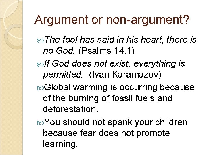 Argument or non-argument? The fool has said in his heart, there is no God.